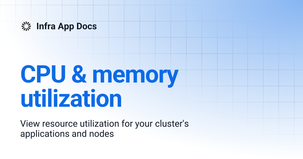 Cpu Memory Utilization Infra App Docs